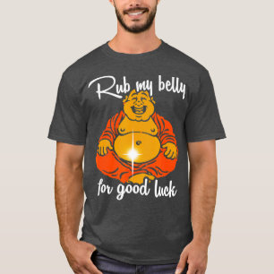 Rub My Belly For Good Luck Funny Buddha T-Shirt