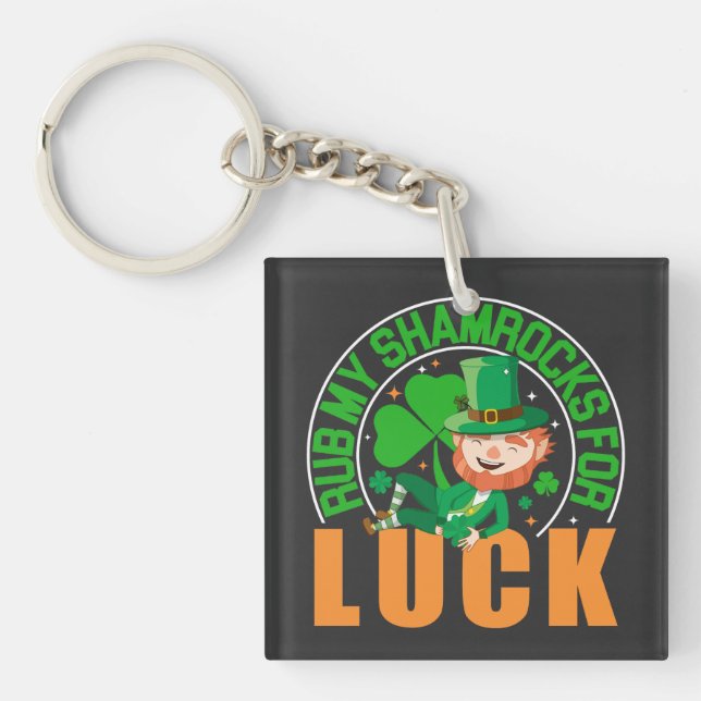 Rub My Shamrocks For Luck  Funny St Patrick's Day Keychain (Front)