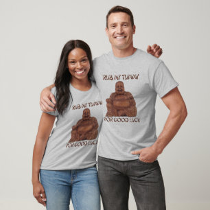 RUB MY TUMMY FOR GOOD LUCK T-shirt