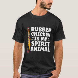 Rubber Chicken Spirit Animal Costume Sqeauking Toy T-Shirt