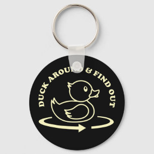 (Rubber) Duck Around & Find Out Funny Keychain