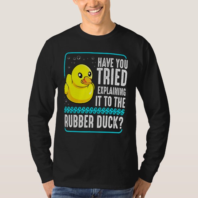 Rubber Duck Debugging Web Coder Programmer Debugge T-Shirt (Front)