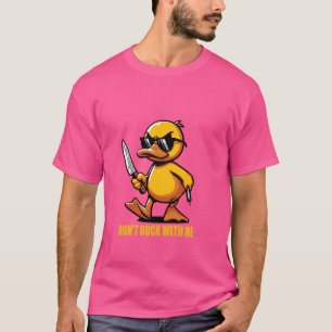 Rubber Duck Don't Duck With Me Cute Duck Funny Cut T-Shirt