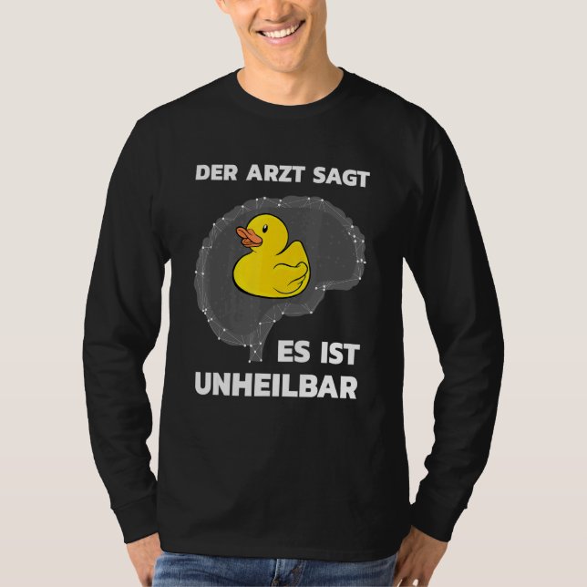 Rubber Duck Es Ist Unheilaben  Bath Toy Squeaky Du T-Shirt (Front)