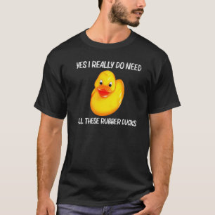 Rubber Duck For Men Women Kids Rubber Ducks Duckie T-Shirt