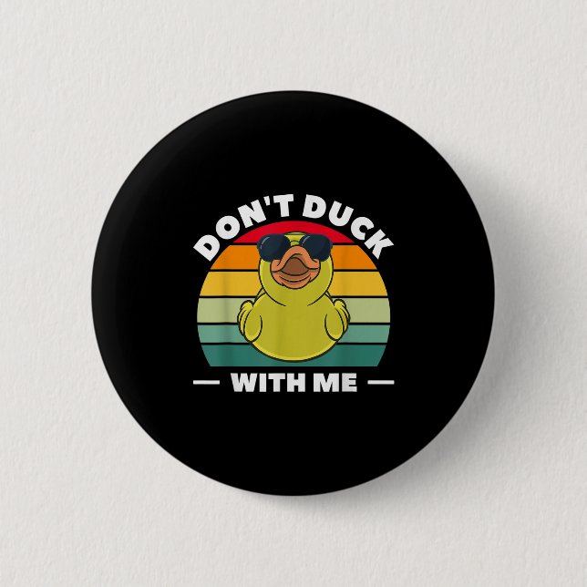 Rubber Duck Funny Men Don't Duck With Me  Button (Front)
