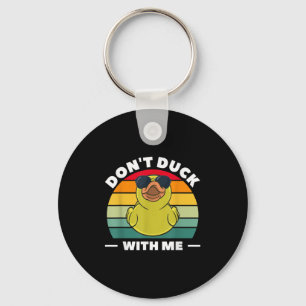Rubber Duck Funny Men Don't Duck With Me  Keychain