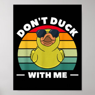 Rubber Duck Funny Men Don't Duck With Me  Poster