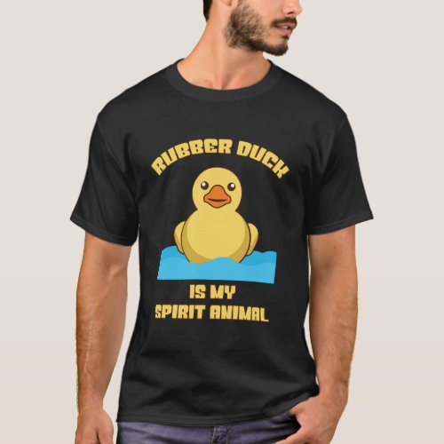 Rubber Duck I Funny Bath Duck Gift T_Shirt