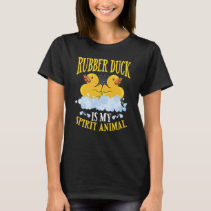 Rubber Duck Is My Spirit Animal Backprint Rubber D T-Shirt