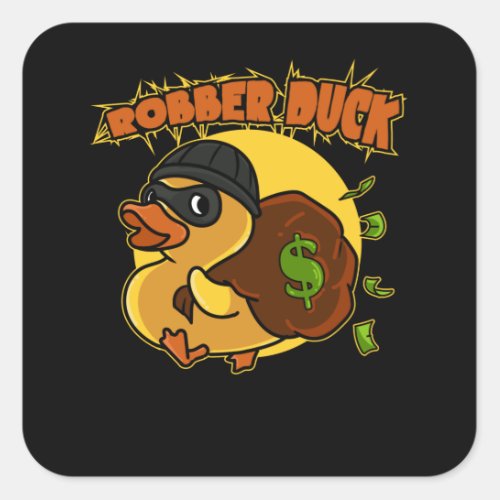 Rubber Duck Is Now Robber Duck Square Sticker