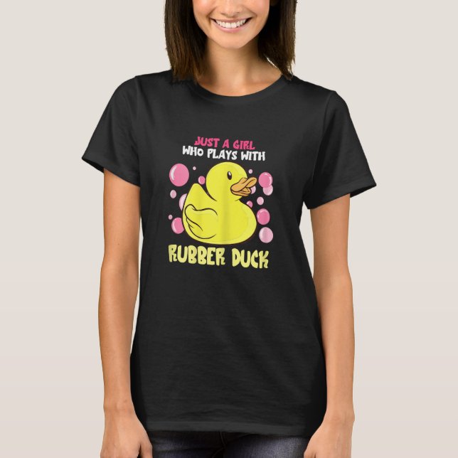 Rubber Duck Just A Girl Cute Duckie Rubber Duck  Q T-Shirt (Front)