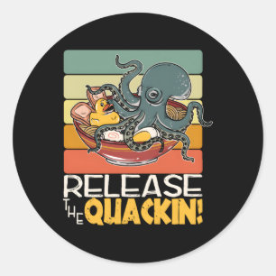 Rubber Duck Release The Quackin Octopus Ra Noodles Classic Round Sticker