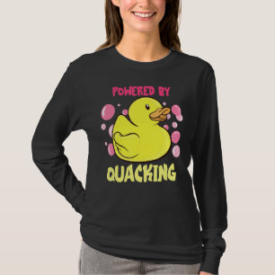 Rubber Duck Rubber Duck Powered By Quacking T-Shirt