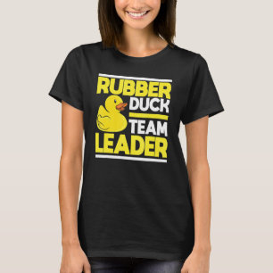 Rubber Duck Team Leader Rubber Duck T-Shirt