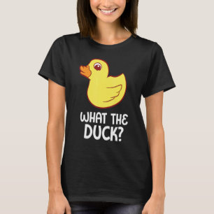 Rubber Duck What The Duck Rubber Duck T-Shirt