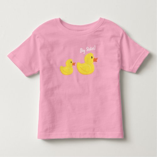 Rubber Ducky Big Sister Toddler T_shirt