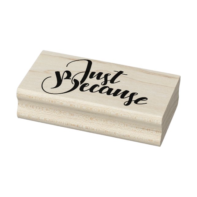 Rubber Stamp - Just Because (Stamp)