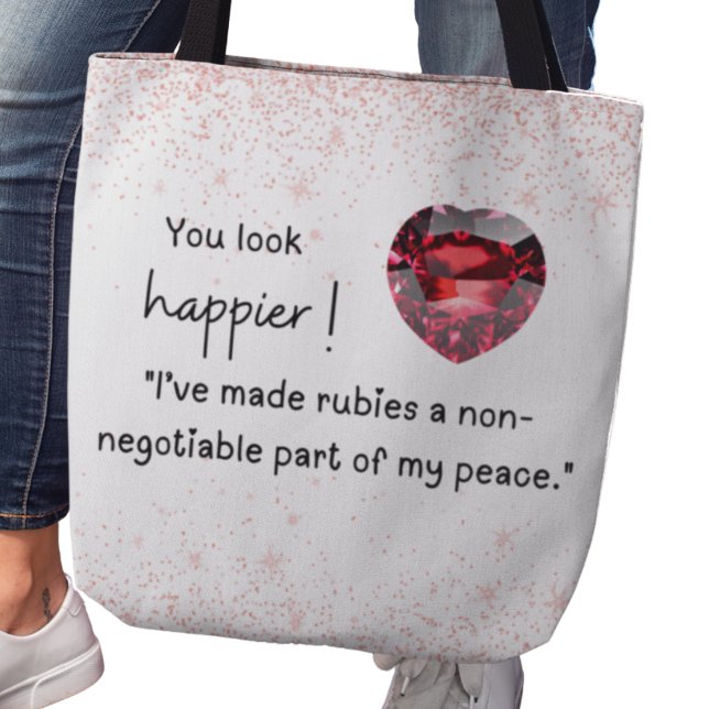 Rubies are part of my peace, Ruby lover Tote Bag (You look happier! "I've made rubies a non-negotiable part of my peace" tote bag)