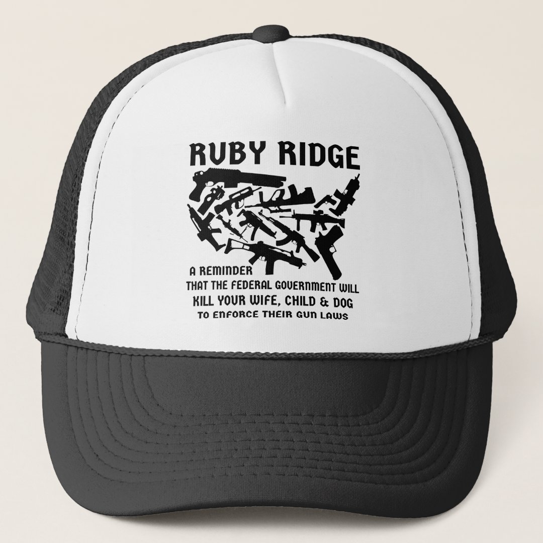 Ruby Ridge A Reminder The Feds Will Kill Your Wife Trucker Hat | Zazzle