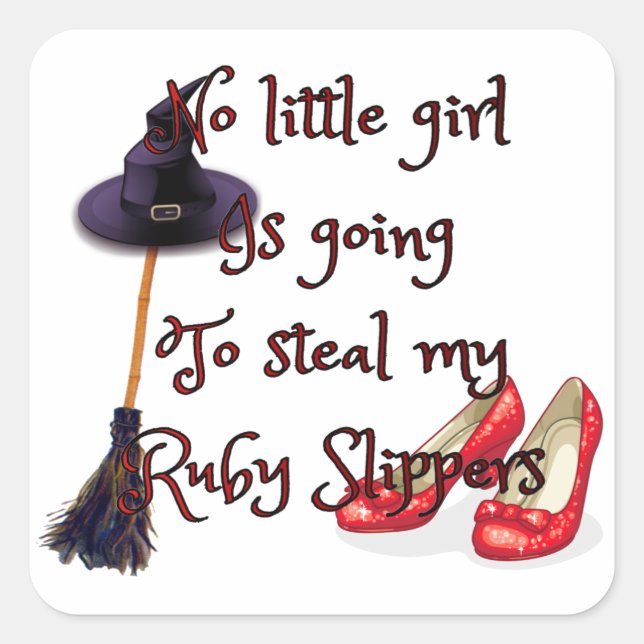 Ruby slippers are mine square sticker (Front)