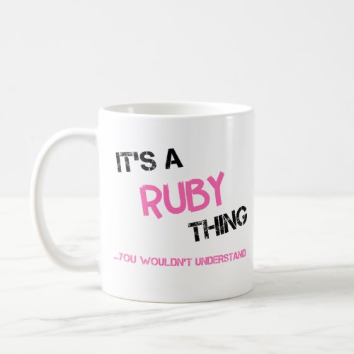 Ruby thing you wouldnt understand name coffee mug
