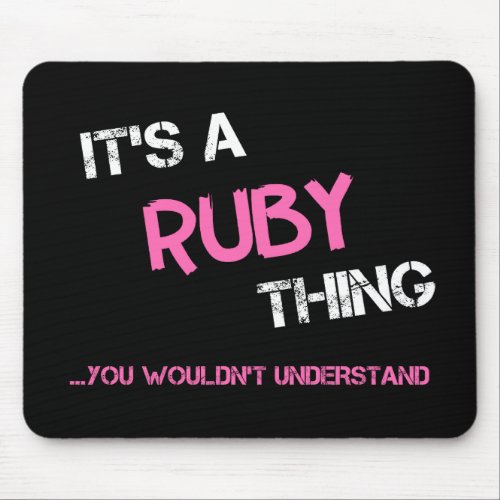 Ruby thing you wouldnt understand name mouse pad
