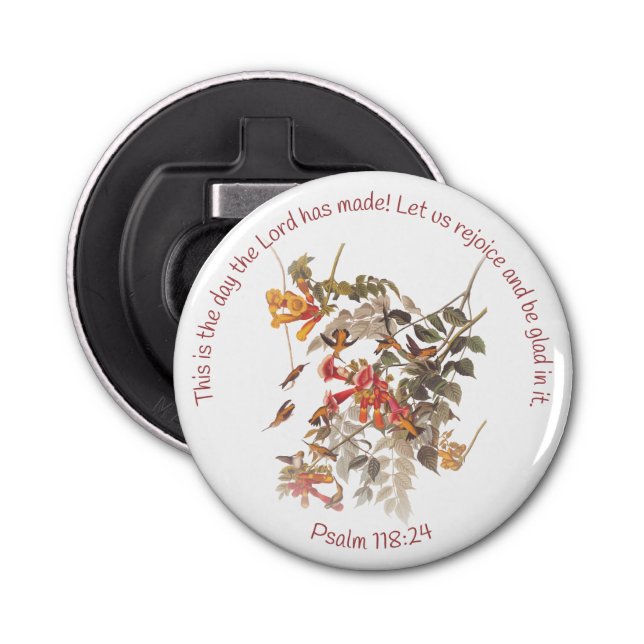 Ruby Throated Hummingbird with Psalm 118:24 Bottle Opener (Front)