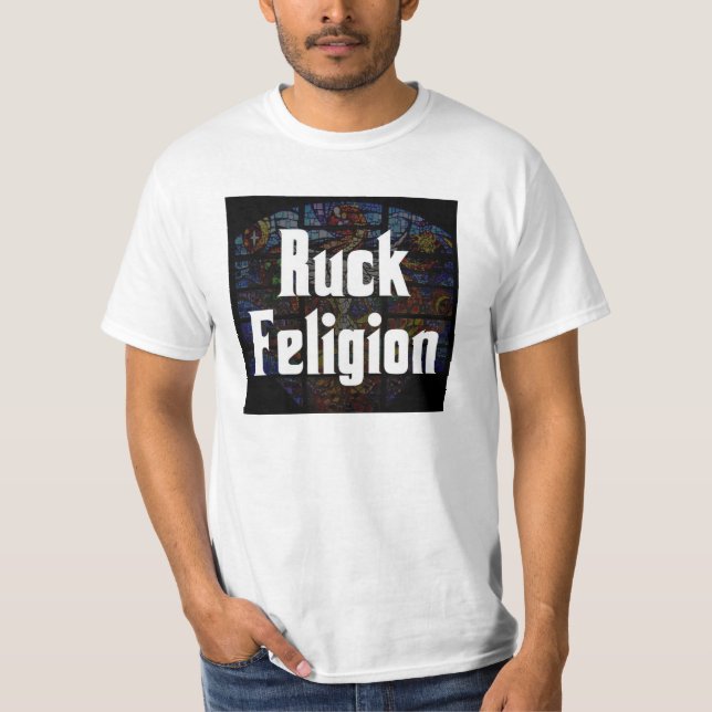 Ruck Feligion T-Shirt (Front)