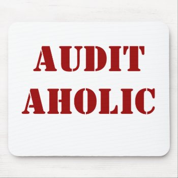 Rude Auditor Nickname - Auditaholic Mouse Pad by accountingcelebrity at Zazzle