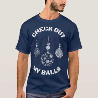 Rude Christmas Check Out My Balls T-Shirt