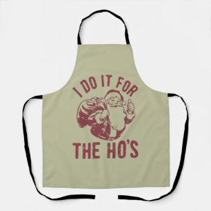 Rude Christmas Santa Face I Do It For The Ho's Apron