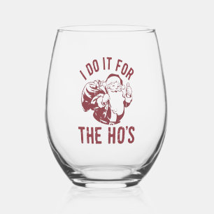 Rude Christmas Santa Face I Do It For The Ho's Stemless Wine Glass