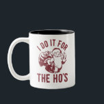 Rude Christmas Santa Face I Do It For The Ho's  Two-Tone Coffee Mug<br><div class="desc">Rude Christmas Santa Face I Do It For The Ho's Offensive Xmas Gifts</div>