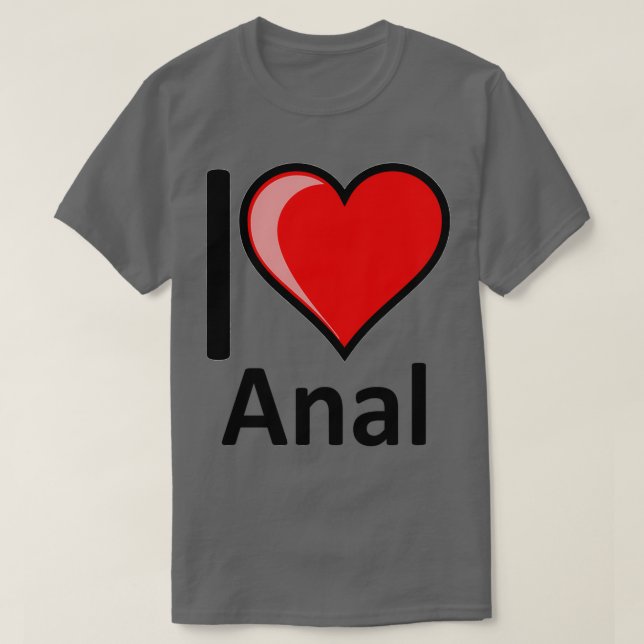 Rude I Love Anal Merchandise Secret Santa Valentin T-Shirt (Design Front)