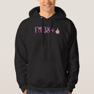 Rude I'm 38 Plus Middle Finger 39th Birthday Hoodie