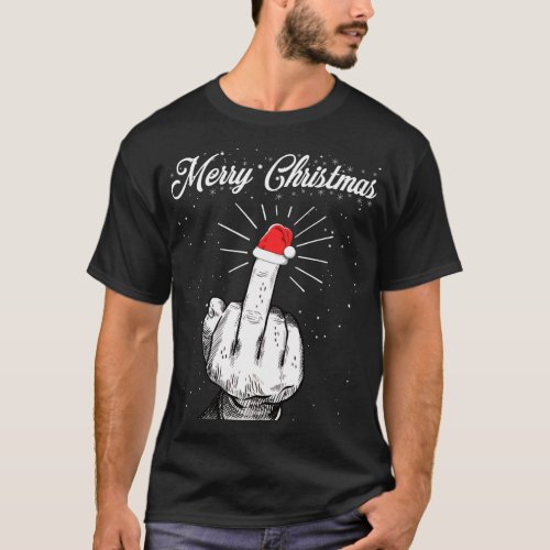 Rude Merry Christmas Middle Finger Xmas Ugly T_Shirt