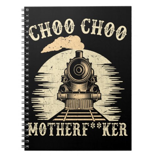 Rude Railroad Quote Locomotive Trainspotter Train Notebook