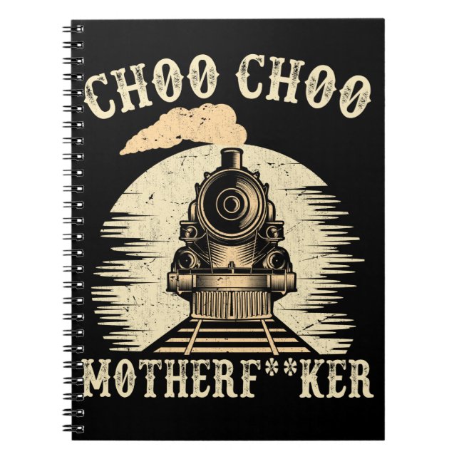 Rude Railroad Quote Locomotive Trainspotter Train Notebook (Front)