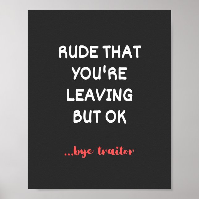 Rude That You're Leaving, Good Luck Finding Better Poster (Front)