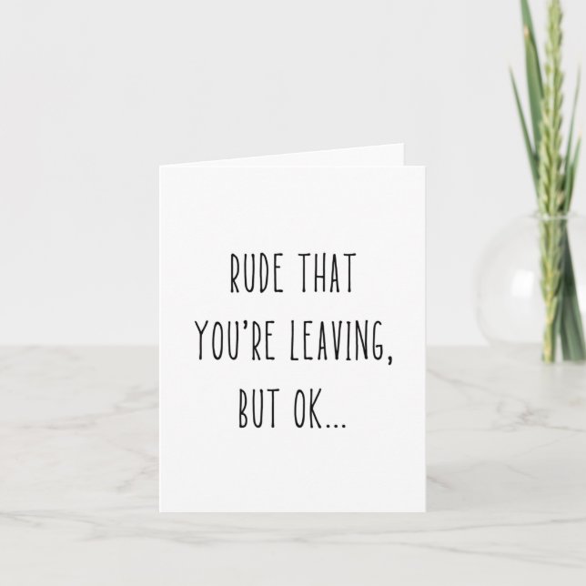 Rude That You're Leaving | New Job | Retirement  Card (Front)