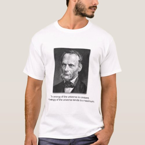 Rudolf Clausius and the Laws of the Universe T_Shirt