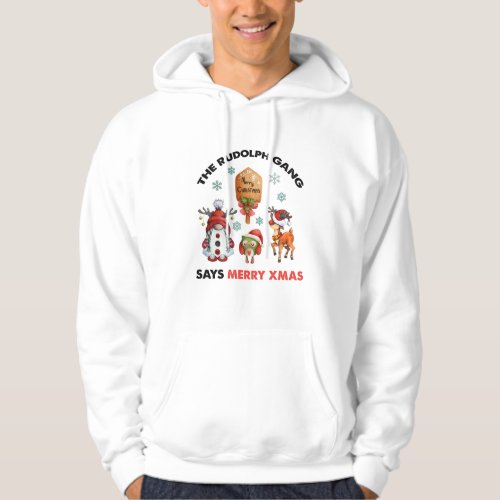 Rudolph Gang Rudolph Says Merry Christmas Hoodie