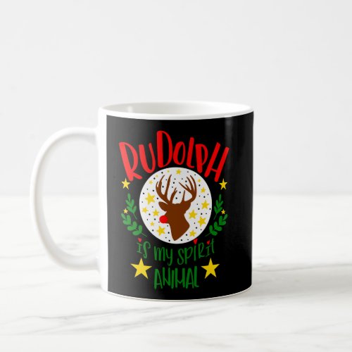 Rudolph Is My Spirit Animal Cute Christmas Reindee Coffee Mug