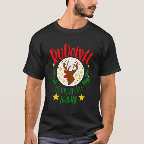 Rudolph Is My Spirit Animal Cute Christmas Reindee T_Shirt