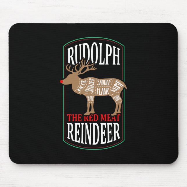 Rudolph The Red Meat Reindeer Mouse Pad (Front)