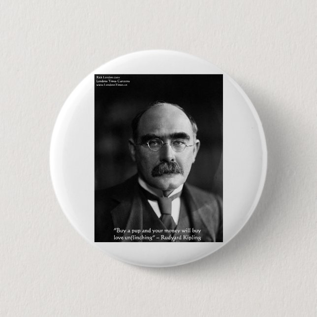 Rudyard Kipling "Puppy Love" Quote Gifts Tees Etc Pinback Button (Front)