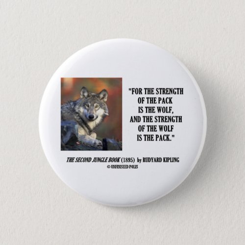 Rudyard Kipling Strength Of the Pack Wolf Quote Button