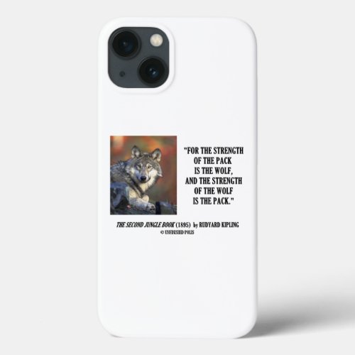 Rudyard Kipling Strength Of The Pack Wolf Quote iPhone 13 Case
