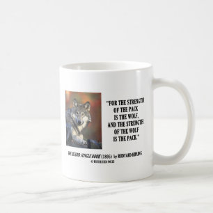 Rudyard Kipling Strength Of the Pack Wolf Quote Coffee Mug